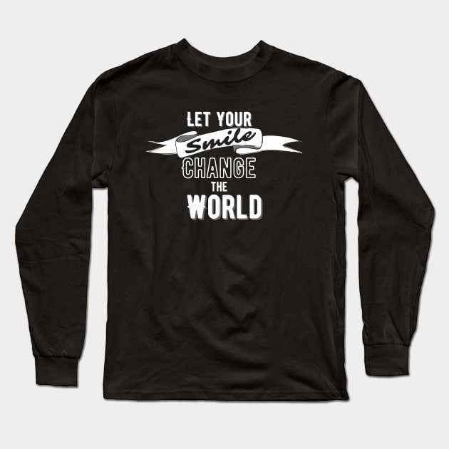 Let Your Smile Change The World Long Sleeve T-Shirt by Little Designer